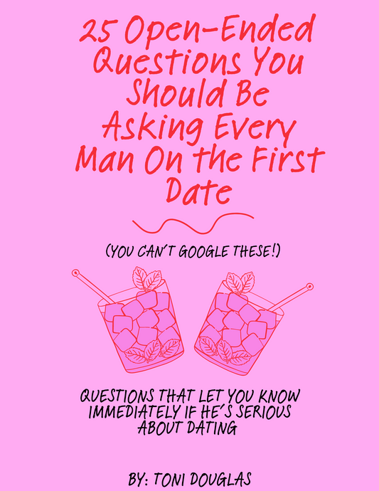 25 Open-Ended Questions You Should Be Asking Every Man On the First Date- eBook