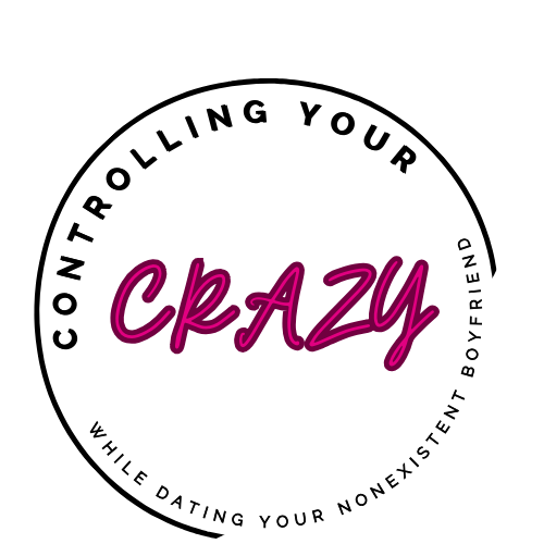 Controlling Your Crazy 